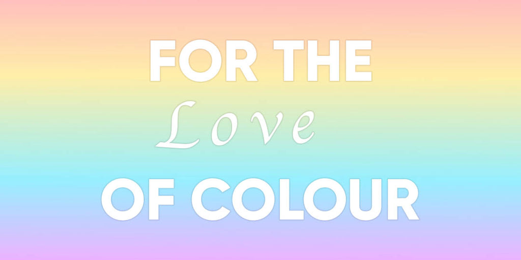 FOR THE LOVE OF COLOUR: Unpacking the Psychology of colour